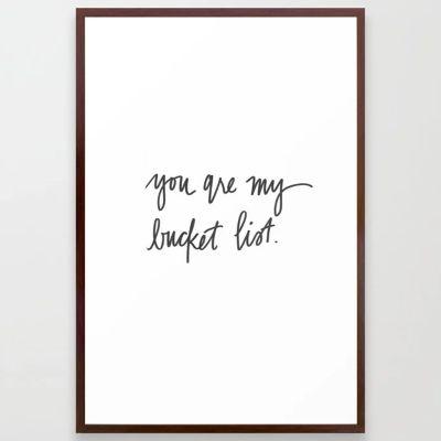 You are my bucket list - Black and White Print Framed Art Print